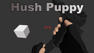 Hush Puppy Viewmodel [upl. by Raamaj157]