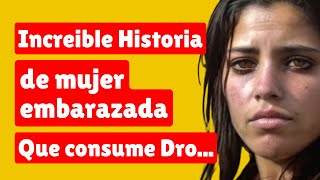 ✔INCREIBLE mujer embarazada que consume droy es rescatada [upl. by Adelbert752]