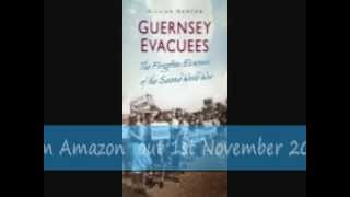 Guernsey Evacuees The Forgotten Story by Gillian Mawson [upl. by Eerolam]