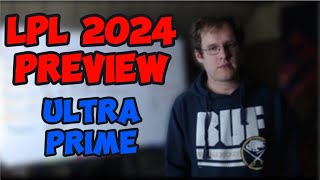 LPL 2024 Preview Ultra Prime [upl. by Aidile]