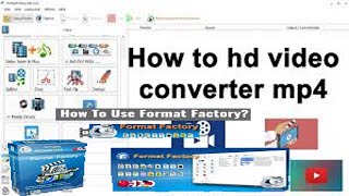 How to Use Format Factory Video Converter  Convert Video to mp4 or to change Video file to 2025 [upl. by Chatterjee165]