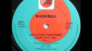 Kadenza  Lets Stay Together  82wmv [upl. by Yziar]