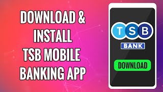 How To Download amp Install TSB Bank Mobile Banking App 2022  TSB Mobile Banking App Download Help [upl. by Attenwad]