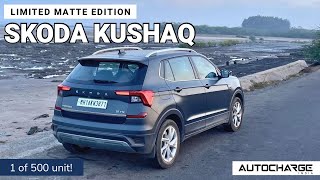 2024 Škoda Kushaq Matte Edition  1 of 500 unit  What’s special  AutoCharge India [upl. by Nnairda669]