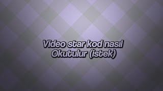 Video star kod okutma  istek sakuraeatsy [upl. by Ramor]