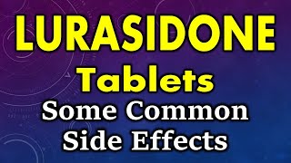 Lurasidone side effects  common side effects of lurasidone  lurasidone tablet side effects [upl. by Lazaro180]