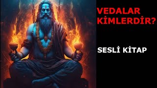 VEDALAR KİMLERDİR [upl. by Goodrow734]