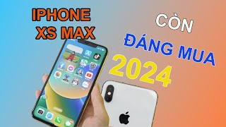 IPHONE XS MAX ĐẦU 2024  có còn nên mua [upl. by Pokorny467]