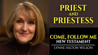 Priest amp Priestess New Testament with Lynne Wilson Come Follow Me [upl. by Arodnap305]