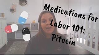 Medications for Labor 101 Pitocin [upl. by Notsirb280]