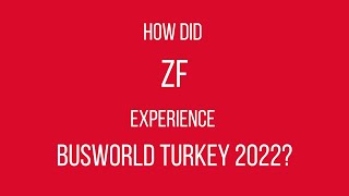 Busworld Türkiye 2022  ZF Testimonial [upl. by Leila]