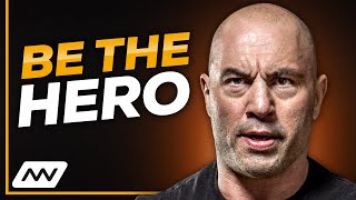 Be The Hero of Your Own Movie  Joe Rogan Motivation [upl. by Dnumsed25]