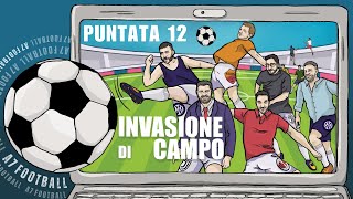 INVASIONE DI CAMPO  Puntata 12 [upl. by Ruder]