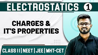 ELECTROSTATICS 01  Charges and its Properties  Physics  Class 11HSCNEETJEEMHTCET [upl. by Ai]