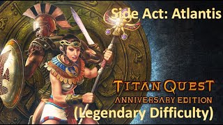 Titan Quest Anniversary Edition  Side Act Atlantis Legendary [upl. by Athallia]