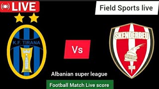 🔴 LIVE  kf tirana vs skenderbeu korce Live Albanian super league live Score [upl. by Xela]