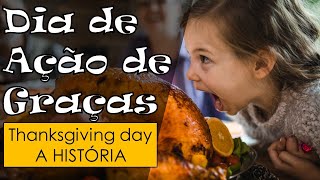 A história do Thanksgiving day  O dia de ação de graças nos Estados Unidos [upl. by Cilegna786]