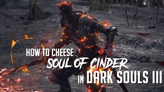 How to Cheese Soul of Cinder in Dark Souls 3 2022 Update  Easy Kill [upl. by Salman]