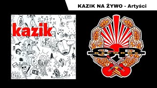 KAZIK NA ŻYWO  Artyści OFFICIAL AUDIO [upl. by Kimberley]