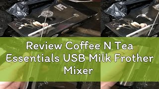 Review Coffee N Tea Essentials USB Milk Frother Mixer [upl. by Aicia]