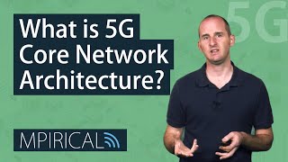 What is 5G Core Network Architecture Take a Look With Mpirical [upl. by Tonye]