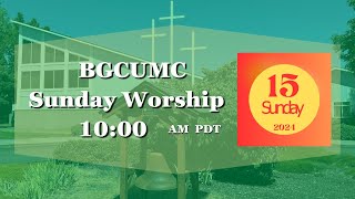 17th Sunday After Pentecost  BGCUMC  September 15 2024 livestream [upl. by Fritze]