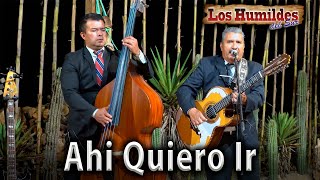 AHI QUIERO IR HIMNO CRISTIANO  LOS HUMILDES DEL SUR  MUSICA NORTEÑA CRISTIANA [upl. by Ashia528]