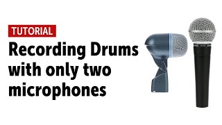 How to record drums with only two microphones Tutorial [upl. by Lawry361]