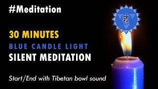 Meditation  30 minutes of silent meditation with blue candle  startend by 1 tibetan bell sound [upl. by Namwob732]