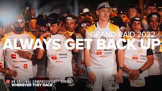 GRAND RAID 2022 Always Get Back Up  E05  Wherever They Race [upl. by Anol]