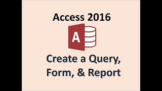 Access 2016  Create a Query Report amp Form  How to Make Queries Reports Forms in Microsoft Tutorial [upl. by Caralie]