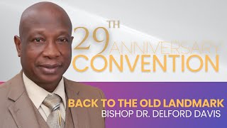 Back To The Old Landmark  Bishop Dr Delford Davis  PFM Goshen 29th Annual Convention [upl. by Whit]