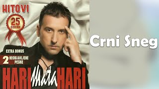 Hari Mata Hari  Crni sneg Audio 2009 [upl. by Annoed347]