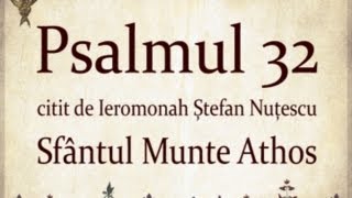 PSALMUL 32 citit in Sfantul Munte Athos cu TEXT [upl. by Yoc]