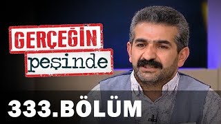 Gerçeğin Peşinde 333 Bölüm [upl. by Sukhum]