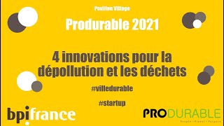 Produrable 2021 – 4 startups pour la dépollution et les déchets [upl. by Riay]