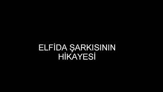 ELFİDA ŞARKISININ AĞLATAN ACIKLI HİKAYESİ SESLİ [upl. by Willtrude]