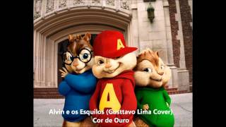 Alvin e os Esquilos  Cor de Ouro Gusttavo Lima Cover [upl. by Petra]