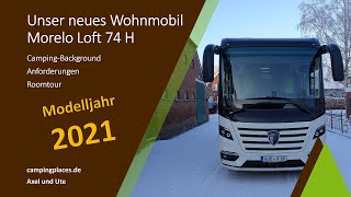 Unser neues Wohnmobil  Roomtour  MORELO Loft 74 H Modell 2021 [upl. by Loar]