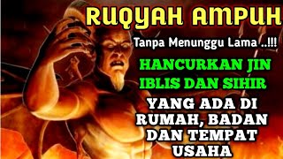 AYAT RUQYAH MUSTAJAB SEBAGAI PAGAR DIRI RUMAH DAN TEMPAT USAHA AGAR TERHINDAR DRI GANGGUAN JIN SIHIR [upl. by Toh]