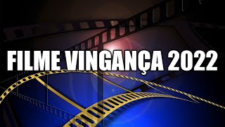 VINGANÇA FILME DE AÇÃO 2022 LUTA COMPLETO DUBLADO [upl. by Summons614]