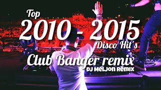 BEST OF 2010  2015 NONSTOP HITS  CLUB BANGER  EDM  BIGROOM  BOUNCE  DJ MELJON 2023 REMIX [upl. by Felike]