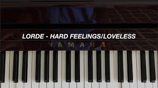 Lorde  Hard FeelingsLoveless Piano Cover [upl. by Laehcym]