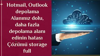 Hotmail Outlook depolama Alanınız dolu daha fazla depolama alanı edinin hatası Çözümü storage ful [upl. by Ahsietal]