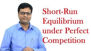 Short Run Equilibrium under Perfect Competition [upl. by Eylk]