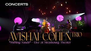 Avishai Cohen Trio  Shifting Sands  LIVE at Maillon 2021 Strasbourg  Qwest TV [upl. by Nnylg344]