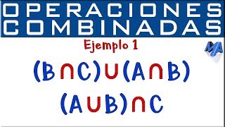 Operaciones con conjuntos  Operaciones combinadas Ejemplo 1 [upl. by Emmery]