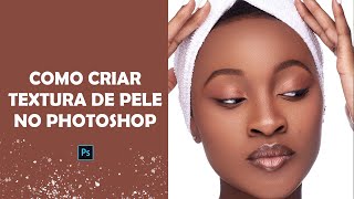 Photoshop Cc Como criar textura de pele no photoshop em 5 minutos [upl. by Balas]