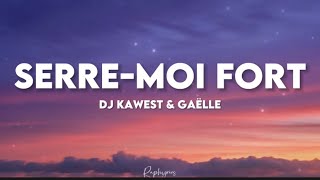 Dj Kawest ft Gaëlle  Serremoi fort paroles tiktok  serremoi fort contre toi mon coeur [upl. by Anyala]