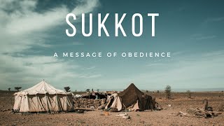 Sukkot  A Message Of Obedience [upl. by Avril185]